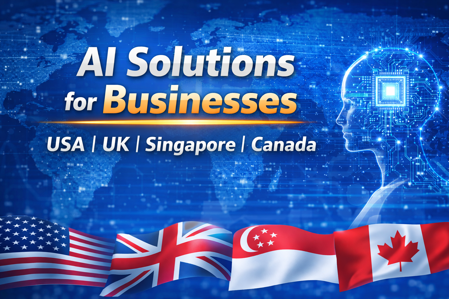 AI Solutions for Businesses: Driving Digital Transformation in USA, UK, Singapore & Canada